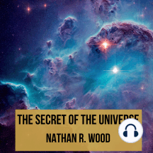 The Secret of the Universe