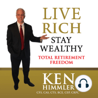 Live Rich Stay Wealthy - TOTAL RETIREMENT FREEDOM