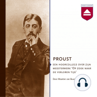 Proust: Een Hoorcollege over Zijn Meesterwerk Op Zoek Naar De Verloren Tijd