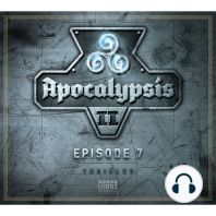Apocalypsis Staffel II - Episode 07