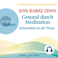 Achtsamkeit in der Praxis & Der Weg der Achtsamkeit (Teil 4 & 5) - Gesund durch Meditation, Band 3 (Ungekürzt)