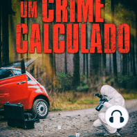 Um Crime Calculado: Uma historia real