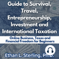 Guide to Survival, Travel, Entrepreneurship, Investment and International Taxation