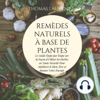 Remèdes Naturels à Base de Plantes: Le Guide Étape par Étape sur la Façon d'Utiliser les Herbes en Toute Sécurité Pour Améliorer le Bien-Être et Booster Votre Énergie