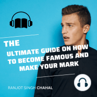 The Ultimate Guide on How to Become Famous and Make Your Mark