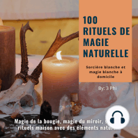 100 rituels de magie naturelle - Sorcière blanche et magie blanche à domicile