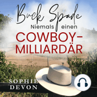 Buck Spade - Niemals einen Cowboy-Milliardär daten | Eine Spade Brüder Milliardärsromanze