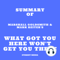 Summary of Marshall Goldsmith & Mark Reiter's What Got You Here Won't Get You There