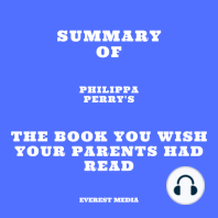 Summary of Philippa Perry's The Book You Wish Your Parents Had Read