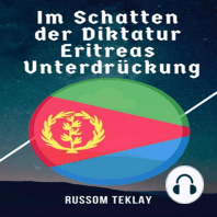 Im Schatten der Diktatur Eritreas Unterdrückung