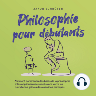 Philosophie pour débutants Comment comprendre les bases de la philosophie et les appliquer avec succès dans votre vie quotidienne grâce à des exercices pratiques.