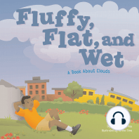 Fluffy, Flat, and Wet