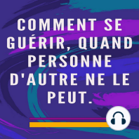 Comment se guérir, quand personne d'autre ne le peut