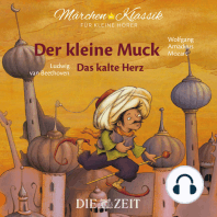 Die ZEIT-Edition "Märchen Klassik für kleine Hörer" - Der kleine Muck und Das kalte Herz mit Musik von Wolfgang Amadeus Mozart und Ludwig van Beethoven
