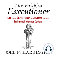 The Faithful Executioner: Life and Death, Honor and Shame in the Turbulent Sixteenth Century