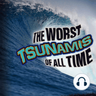 The Worst Tsunamis of All Time