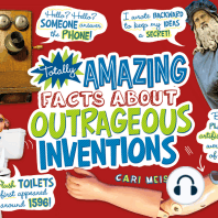 Totally Amazing Facts About Outrageous Inventions