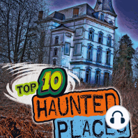 Top 10 Haunted Places