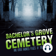 Bachelor's Grove Cemetery and Other Haunted Places of the Midwest