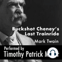 Buckshot Cheney's Last Trainride