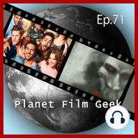 Planet Film Geek, PFG Episode 71