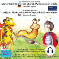 Die Geschichte vom kleinen Marienkäfer Marie, die überall Punkte malen wollte. Deutsch-Englisch / The story of the little Ladybird Marie, who wants to paint dots everythere. German-English