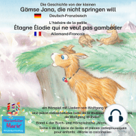 Die Geschichte von der kleinen Gämse Jana, die nicht springen will. Deutsch-Französisch. / L'histoire de la petite Étagne Élodie qui ne veut pas gambader. Allemand-Francais.