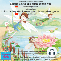 Die Geschichte von der kleinen Libelle Lolita, die allen helfen will. Deutsch-Spanisch / La historia de Lolita, la pequeña libélula, que a todos quiere ayudar. Aleman-Español