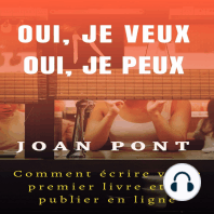 OUI, JE VEUX. OUI, JE PEUX. Comment écrire votre premier livre et le publier en ligne