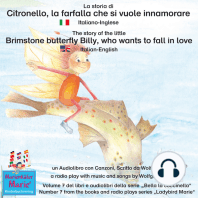 La storia di Citronello, la farfalla che si vuole innamorare. Italiano-Inglese / The story of the little brimstone butterfly Billy, who wants to fall in love. Italian-English.