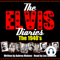 The Elvis Diaries - The 1940's