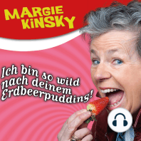 Margie Kinsky, Ich bin so wild nach deinem Erdbeerpudding!