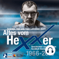 Altes vom Hexxer - Geschichten aus 50 Jahren Handball-Bundesliga (Ungekürzte Lesung)