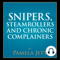 Snipers, Steamrollers, and Chronic Complainers