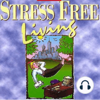 Stress Free Living, Part 3