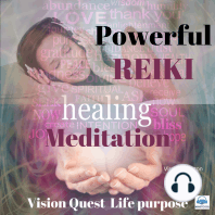 Powerful Reiki Healing Meditation - 7 of 10 Vision Quest for Life Purpose