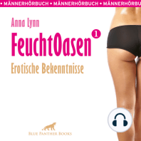 Feuchtoasen 1 / Erotische Bekenntnisse / Erotik Audio Story / Erotisches Hörbuch