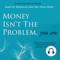 Money Isn't The Problem, You Are