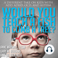 Would You Teach A Fish To Climb A Tree?