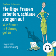 Fleißige Frauen arbeiten, schlaue steigen auf