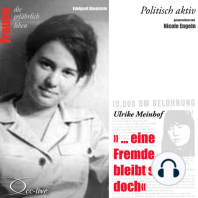 Politisch aktiv - ...eine Fremde bleibt sie doch (Ulrike Meinhof)