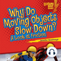 Why Do Moving Objects Slow Down?