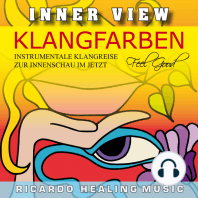 Inner View - Klangfarben - Instrumentale Klangreise zur Innenschau im Jetzt