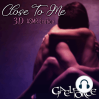 Close To Me 3D ASMR Erotica
