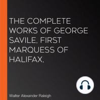 The Complete Works of George Savile, first Marquess of Halifax,