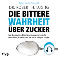 Die bittere Wahrheit über Zucker: Wie Übergewicht, Diabetes und andere chronische Krankheiten entstehen und wie wir sie besiegen können