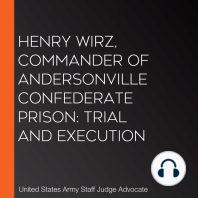 Henry Wirz, Commander of Andersonville Confederate Prison