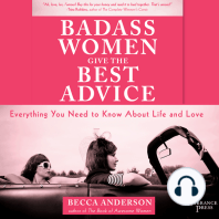 Badass Women Give the Best Advice: Everything You Need to Know About Love and Life