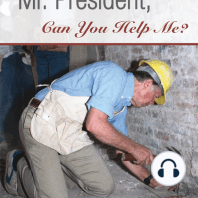 Mr. President, Can You Help Me?