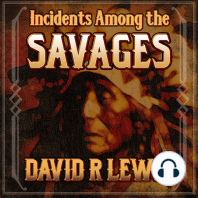 Incidents Among the Savages